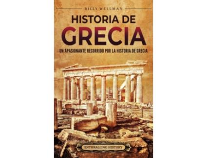 Livro Historia de Grecia Un apasionante recorrido por la historia de Grecia de Billy Wellman (Inglês)