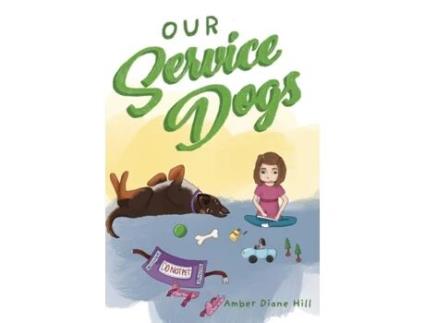 Livro Our Service Dogs Amber Diane Hill (Inglês)