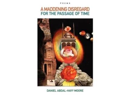 Livro A Maddening Disregard for the Passage of Time / Poems Daniel Abdal-Hayy Moore (Inglês)