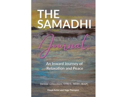 Livro THE SAMADHI JOURNAL: An Inward Journey to Relaxation and Peace Denise Grossman (Inglês)