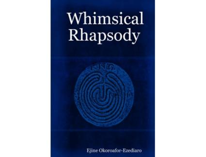Livro Whimsical Rhapsody Ejine Okoroafor-Ezediaro (Inglês)