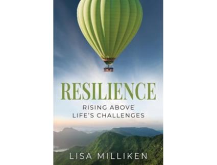 Livro Resilience Rising Above Lifes Challenges de Lisa Milliken (Inglês)