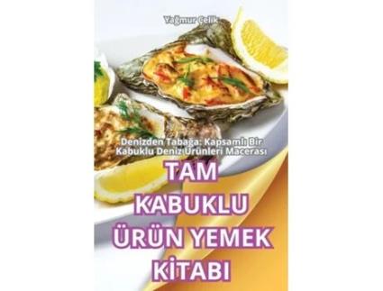 Livro TAM KABUKLU ÜRÜN YEMEK KITABI de Yagmur Çelik (Inglês)