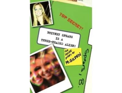 Livro Britney Spears Is A Three-Headed Alien! Mel Gilden (Inglês)