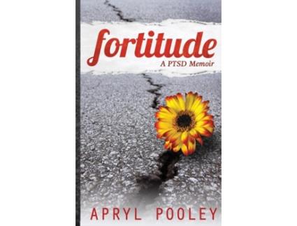 Livro Fortitude: A PTSD Memoir Apryl E. Pooley (Inglês)