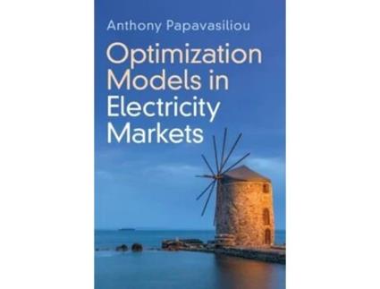 Livro Optimization Models in Electricity Markets de Anthony Papavasiliou (Inglês - Capa Dura)