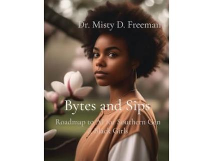 Livro Bytes and Sips Roadmap to AI for Southern Gen Z Black Girls de Dr Misty D Freeman (Inglês)