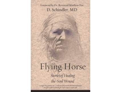 Livro Flying Horse: Stories of Healing the Soul Wound Donna Schindler (Inglês)