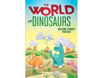 Livro The World of Dinosaurs: Bedtime Stories for Kids Sarah Doll (Inglês)