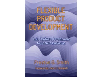 Livro Flexible Product Development: Agile Hardware Development to Liberate Innovation Preston G. Smith (Inglês)