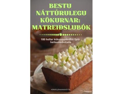 Livro BESTU NÁTTÚRULEGU KÖKURNAR MATREIÐSLUBÓK de ÞÓRDÍS JÓHANNSDÓTTIR (Inglês)