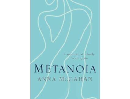 Livro 9780647519837: Metanoia Anna McGahan (Inglês)