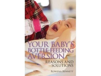 Livro Your Baby's Bottle-feeding Aversion: Reasons and Solutions Rowena Bennett (Inglês)