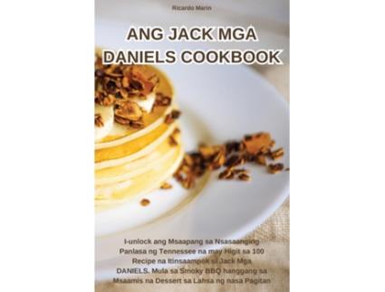 Livro ANG JACK MGA DANIELS COOKBOOK de Ricardo Marin (Inglês)
