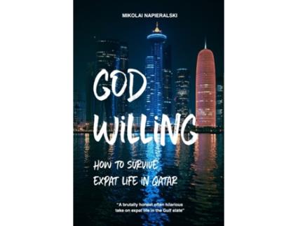 Livro God Willing: How to survive expat life in Qatar Mikolai Napieralski (Inglês)