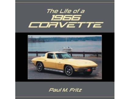 Livro The Life of a 1966 Corvette Paul M. Fritz (Inglês)