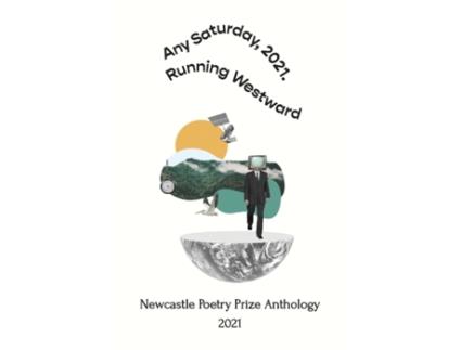 Livro Any Saturday, 2021, Running Westward: Newcastle Poetry Prize 2021 Hunter Writers Centre (Inglês)