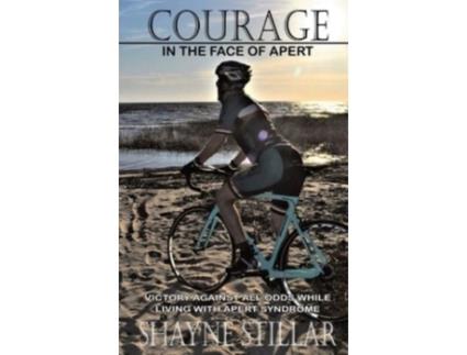 Livro Courage in the Face of Apert: Victory Against All Odds While Living with Apert Syndrome Shayne Stillar (Inglês)