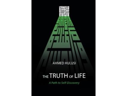 Livro The Truth of Life (A Path to Self-Discovery) Ahmed Hulusi (Inglês)