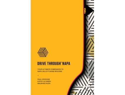 Livro DRIVE THROUGH NAPA: Your Ultimate Companion to Napa Valley's Wine Regions PAUL HODGINS (Inglês)