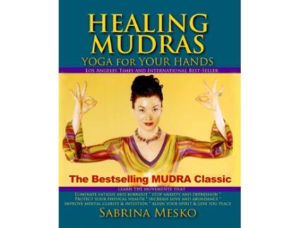 Livro Healing Mudras: Yoga for Your Hands Sabrina Mesko (Inglês)