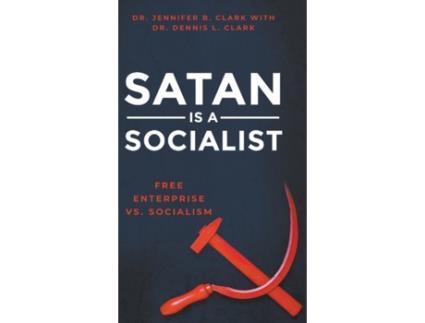 Livro Satan is a Socialist: Free Enterprise vs. Socialism Dennis Clark, Jennifer Clark (Inglês)