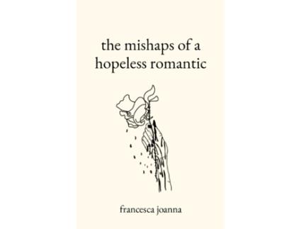 Livro The mishaps of a hopeless romantic Francesca Joanna (Inglês)