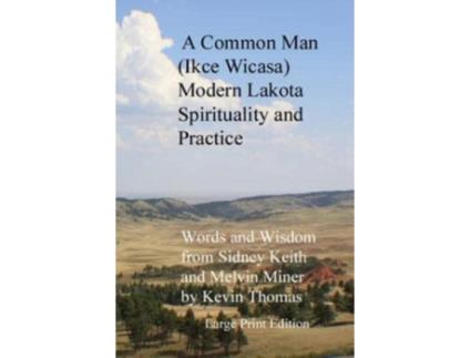 Livro A Common Man (Ikce Wicasa): Modern Lakota Spirituality and Practice Kevin Thomas (Inglês)