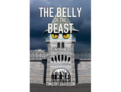Livro The Belly of the Beast: Life Inside a Gated Community Timothy Davidson (Inglês)