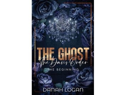 Livro The Ghost A Dark Forbidden Second Chance Romantic Suspense Novella de Danah Logan (Inglês)
