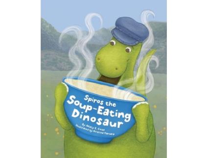 Livro Spiros the Soup-Eating Dinosaur Mary E Ciesa (Inglês)