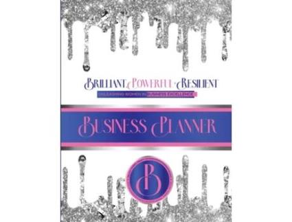 Livro Brilliant, Powerful, amp Resilient Unleashinig Womens Business Excellence Business Planner de Dr Tschanna Taylor (Inglês)