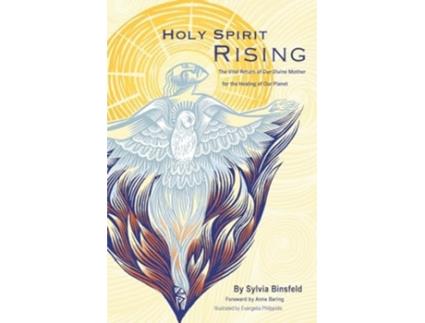 Livro Holy Spirit Rising The Vital Return of Our Divine Mother for the Healing of Our Planet de Sylvia Binsfeld (Inglês)