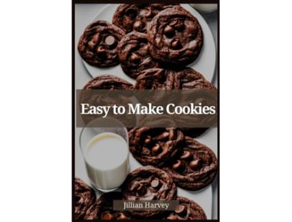 Livro EASY TO MAKE COOKIES Effortless Baking for Irresistible Cookie Delights de Jillian Harvey (Inglês)