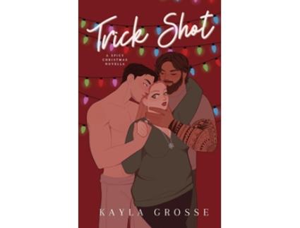 Livro Trick Shot A Spicy Christmas Novella de Kayla Grosse (Inglês)