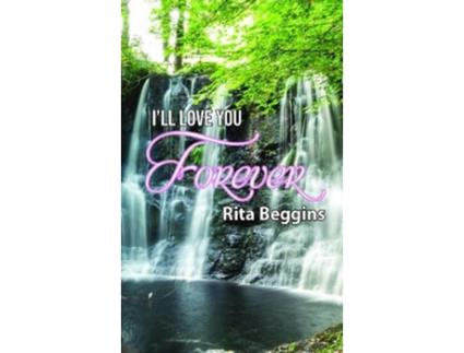 Livro Ill Love You Forever de Rita Beggins (Inglês)