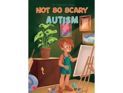 Livro Not So Scary Autism de Chantelle Naude (Inglês)