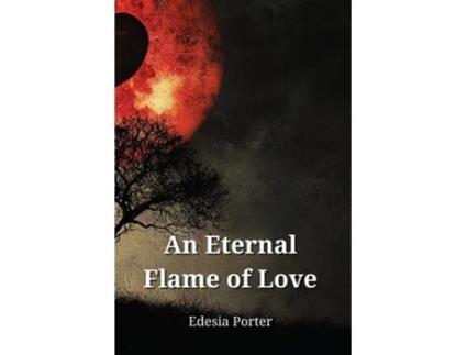 Livro An Eternal Flame of Love de Edesia Porter (Inglês)