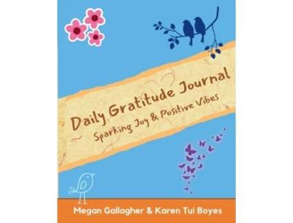 Livro Daily Gratitude Journal - Sparking Joy amp Positive Vibes de Megan Gallagher (Inglês)