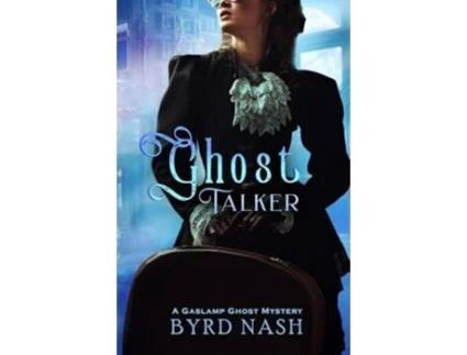 Livro Ghost Talker A Gaslamp Ghost Mystery de Byrd Nash (Inglês)