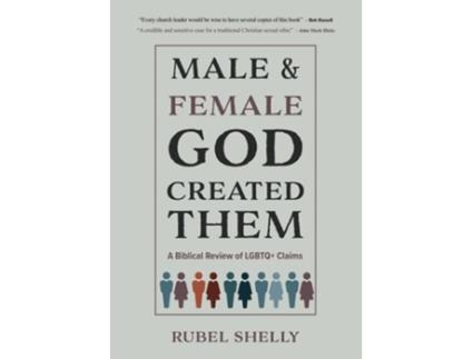 Livro Male and Female God Created Them A Biblical Review of LGBTQ Claims de Rubel Shelly (Inglês)