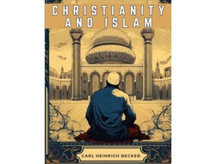 Livro Christianity And Islam de Carl Heinrich Becker (Inglês)