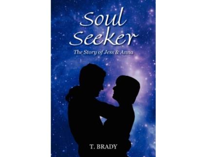 Livro Soul Seeker: The Story of Jess & Anna T. Brady (Inglês)