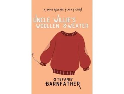 Livro Uncle Willies Woollen Sweater de Stefanie Barnfather (Inglês)
