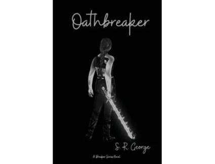 Livro Oathbreaker de S R George (Inglês)