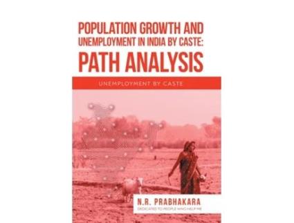 Livro Population Growth and Unemployment in India By Caste Path Analysis Unemployment by Caste de NR Prabhakara (Inglês)