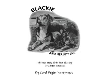 Livro Blackie and Her Kittens A True Story de Carol Fegley Hieronymus (Inglês)
