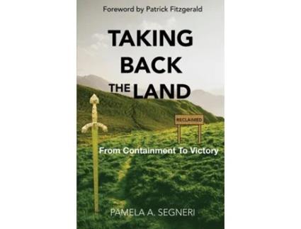 Livro Taking Back The Land - From Containment To Victory de Pamela A Segneri (Inglês)
