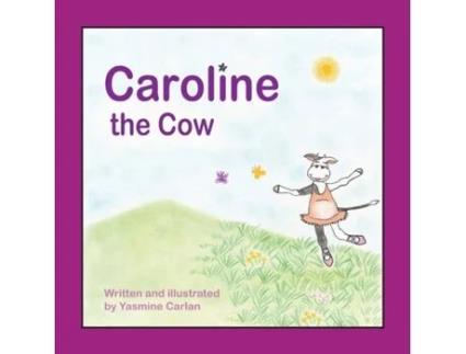 Livro Caroline the Cow Yasmine Carlan (Inglês)