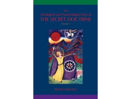 Livro The Astrological and Numerological Keys to The Secret Doctrine Vol.1 (1) Bodo Balsys (Inglês)